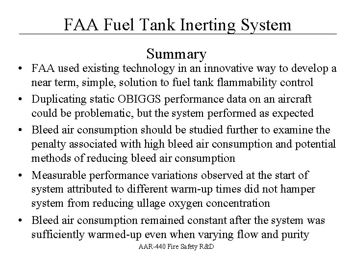 __________________ FAA Fuel Tank Inerting System Summary • FAA used existing technology in an