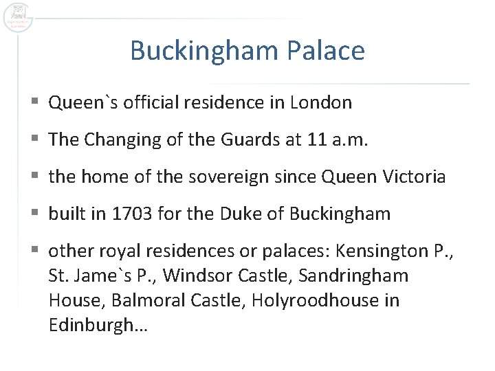 Buckingham Palace § Queen`s official residence in London § The Changing of the Guards