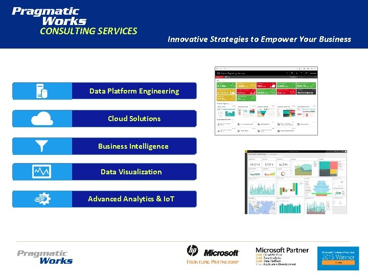 CONSULTING SERVICES Innovative Strategies to Empower Your Business Data Platform Engineering Cloud Solutions Business