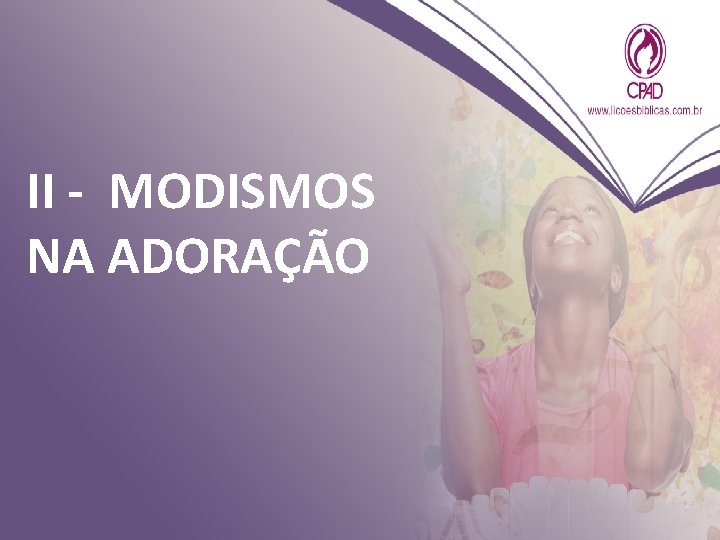 II - MODISMOS NA ADORAÇÃO 