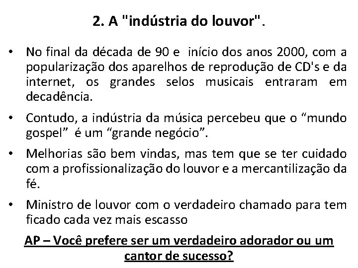 2. A "indústria do louvor". • No final da década de 90 e início