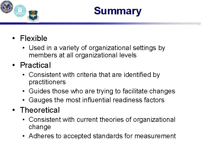 Summary • Flexible • Used in a variety of organizational settings by members at