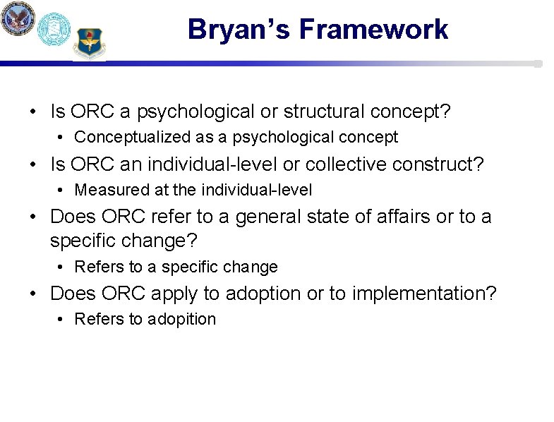 Bryan’s Framework • Is ORC a psychological or structural concept? • Conceptualized as a