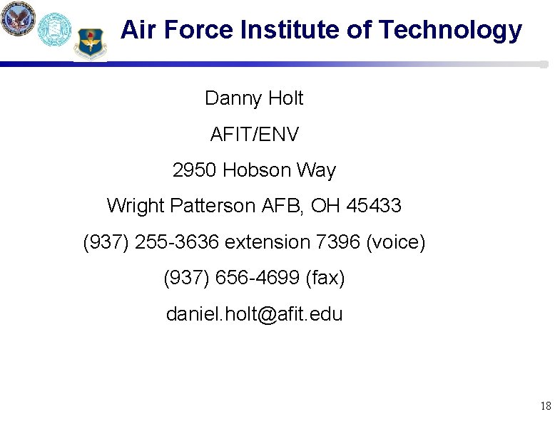 Air Force Institute of Technology Danny Holt AFIT/ENV 2950 Hobson Way Wright Patterson AFB,