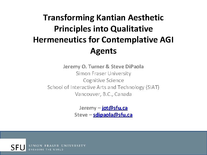 Transforming Kantian Aesthetic Principles into Qualitative Hermeneutics for Contemplative AGI Agents Jeremy O. Turner