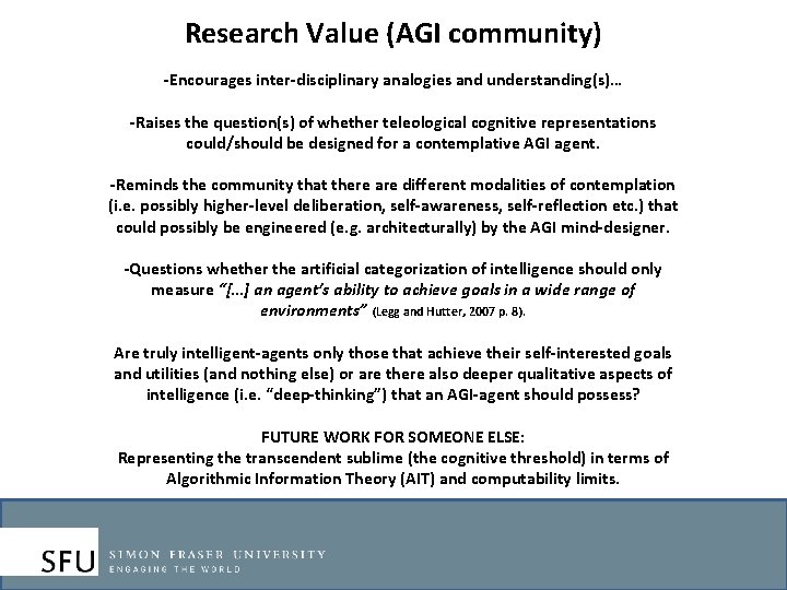 Research Value (AGI community) -Encourages inter-disciplinary analogies and understanding(s)… -Raises the question(s) of whether