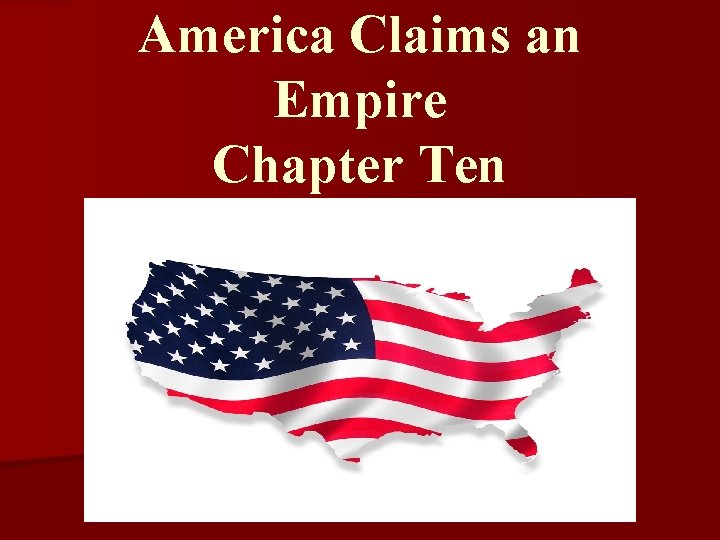 America Claims an Empire Chapter Ten 