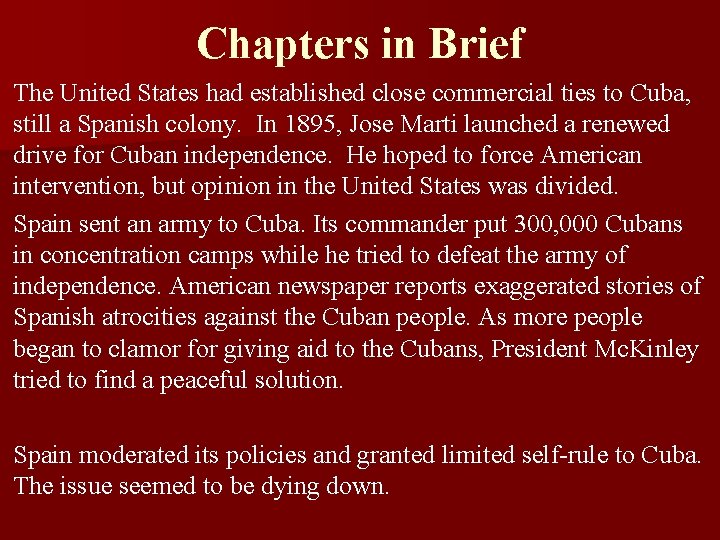 Chapters in Brief The United States had established close commercial ties to Cuba, still