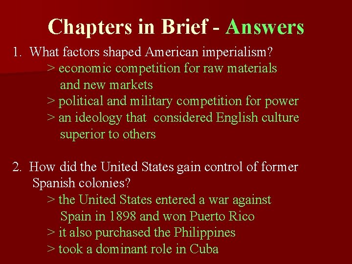 Chapters in Brief - Answers 1. What factors shaped American imperialism? > economic competition