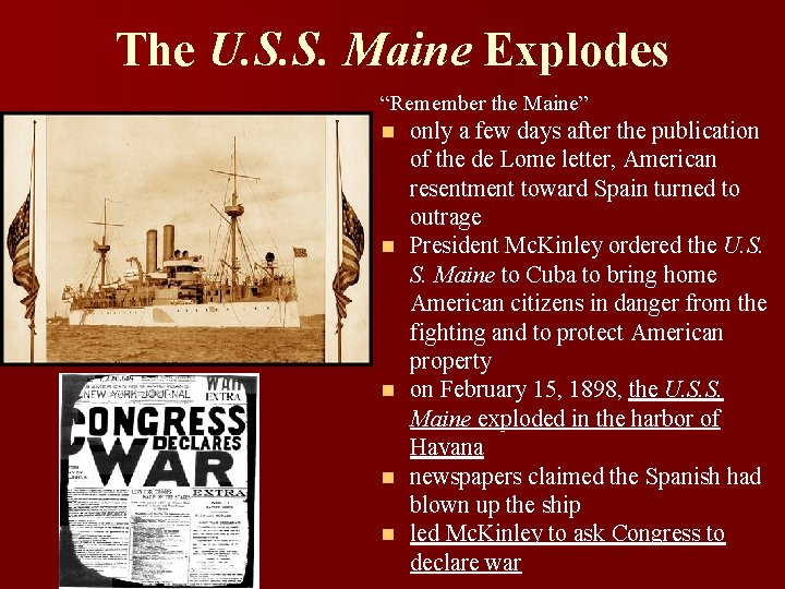 The U. S. S. Maine Explodes “Remember the Maine” n n n only a