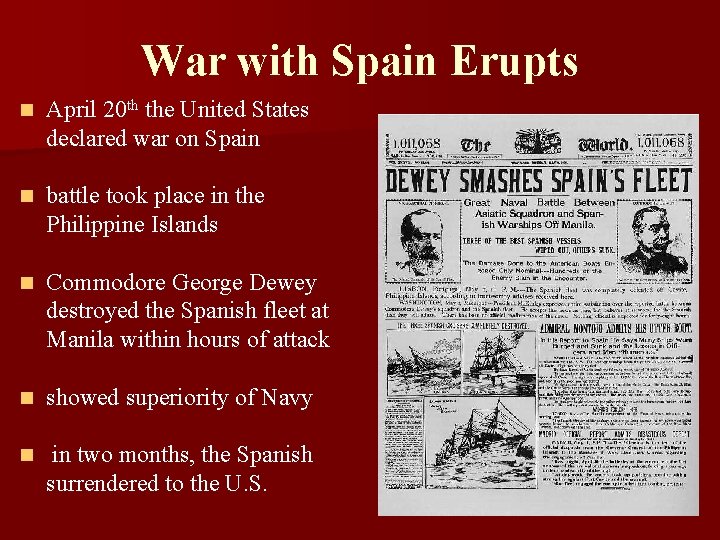 War with Spain Erupts n April 20 th the United States declared war on