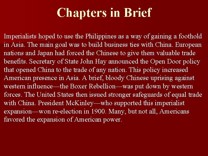 Chapters in Brief Imperialists hoped to use the Philippines as a way of gaining