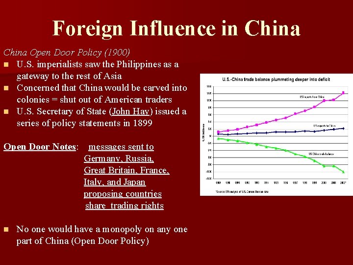 Foreign Influence in China Open Door Policy (1900) n U. S. imperialists saw the