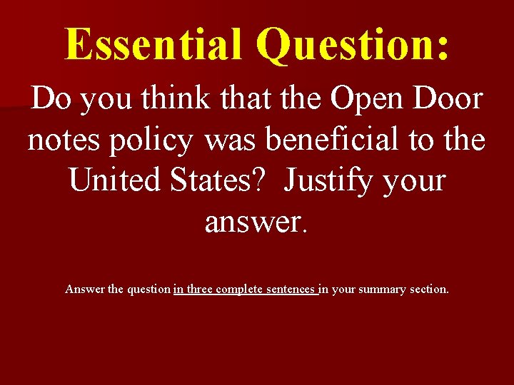 Essential Question: Do you think that the Open Door notes policy was beneficial to