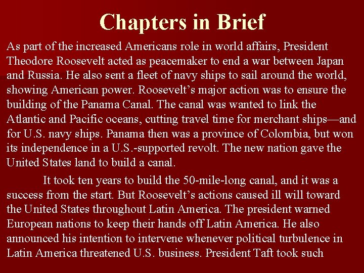 Chapters in Brief As part of the increased Americans role in world affairs, President