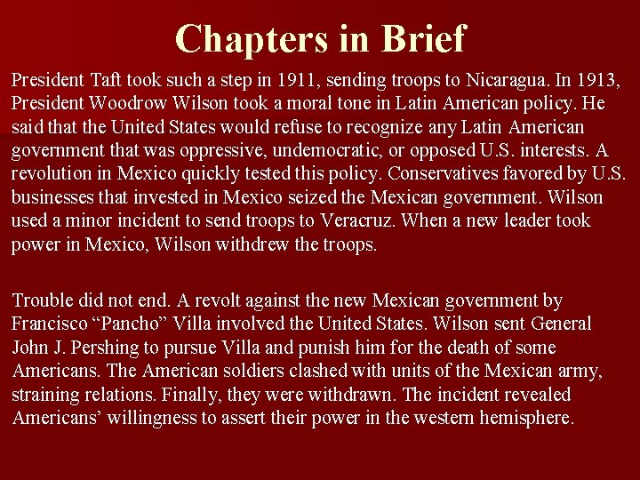 Chapters in Brief President Taft took such a step in 1911, sending troops to