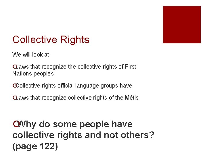 Collective Rights We will look at: ¡Laws that recognize the collective rights of First