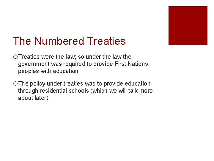 The Numbered Treaties ¡Treaties were the law; so under the law the government was