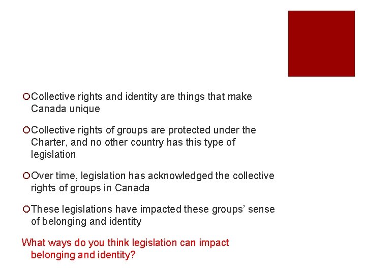 ¡Collective rights and identity are things that make Canada unique ¡Collective rights of groups
