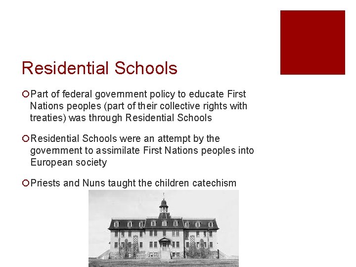 Residential Schools ¡Part of federal government policy to educate First Nations peoples (part of
