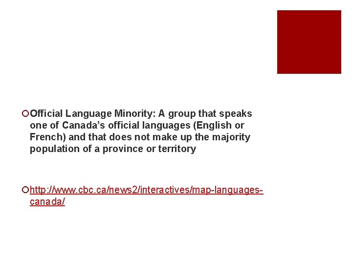 ¡Official Language Minority: A group that speaks one of Canada’s official languages (English or