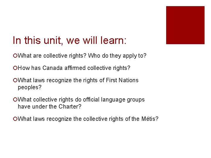 In this unit, we will learn: ¡What are collective rights? Who do they apply