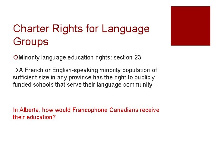 Charter Rights for Language Groups ¡Minority language education rights: section 23 A French or