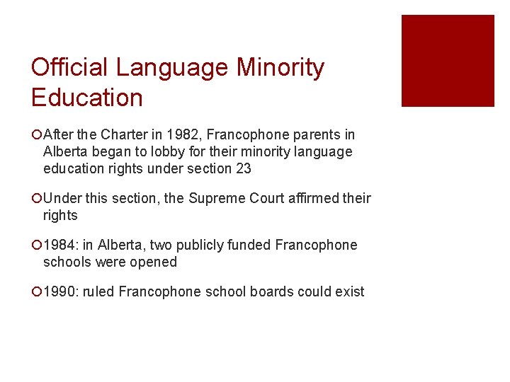 Official Language Minority Education ¡After the Charter in 1982, Francophone parents in Alberta began