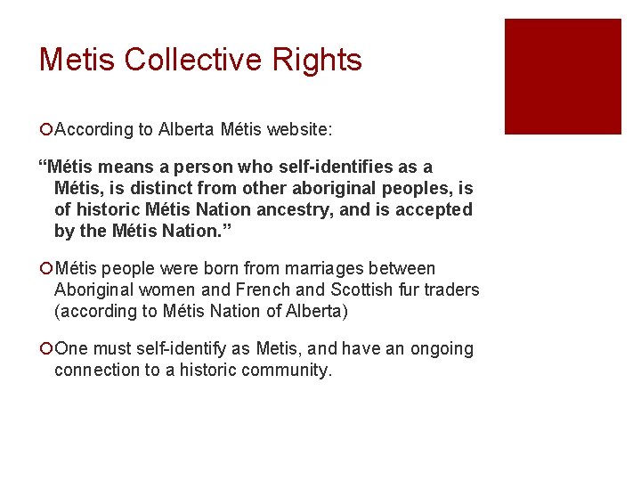 Metis Collective Rights ¡According to Alberta Métis website: “Métis means a person who self-identifies