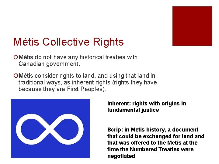 Métis Collective Rights ¡Métis do not have any historical treaties with Canadian government. ¡Métis