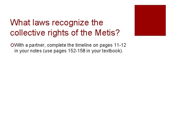 What laws recognize the collective rights of the Metis? ¡With a partner, complete the