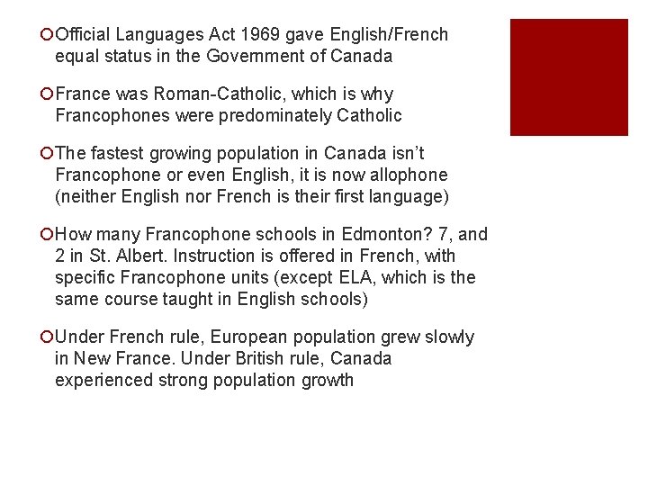 ¡Official Languages Act 1969 gave English/French equal status in the Government of Canada ¡France