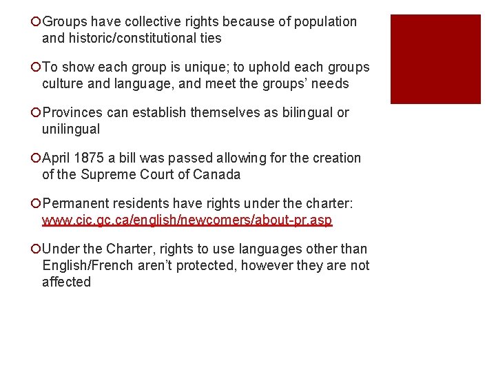 ¡Groups have collective rights because of population and historic/constitutional ties ¡To show each group