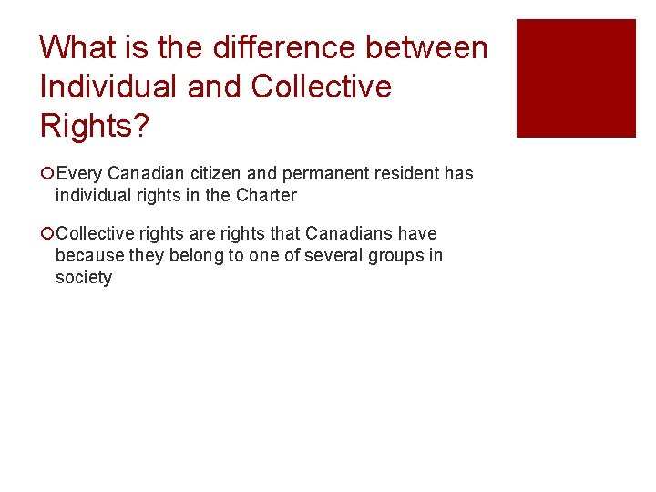 What is the difference between Individual and Collective Rights? ¡Every Canadian citizen and permanent