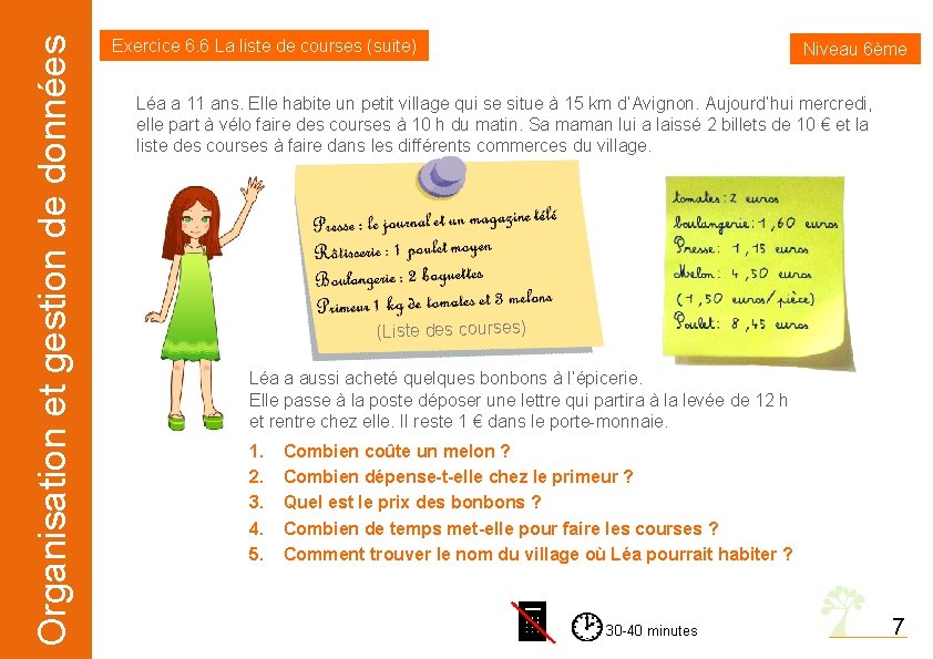 Organisation et gestion de données Exercice 6. 6 La liste de courses (suite) Niveau