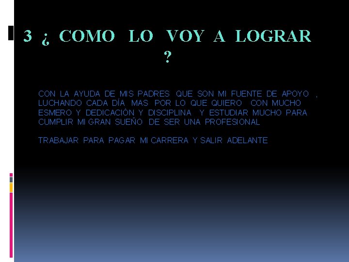 3 ¿ COMO LO VOY A LOGRAR ? CON LA AYUDA DE MIS PADRES