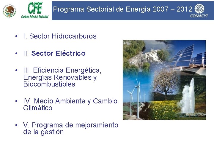 Programa Sectorial de Energía 2007 – 2012 • I. Sector Hidrocarburos • II. Sector