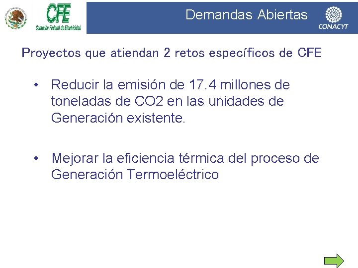 Demandas Abiertas Proyectos que atiendan 2 retos específicos de CFE • Reducir la emisión