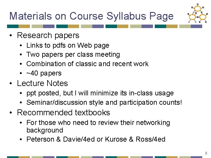 Materials on Course Syllabus Page • Research papers • • Links to pdfs on