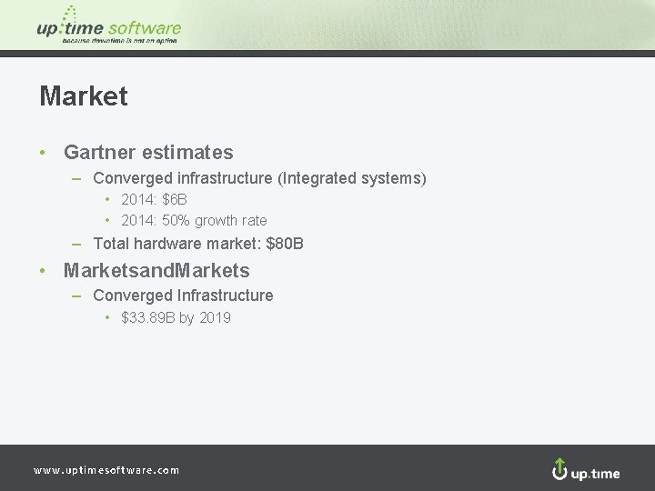 Market • Gartner estimates – Converged infrastructure (Integrated systems) • 2014: $6 B •