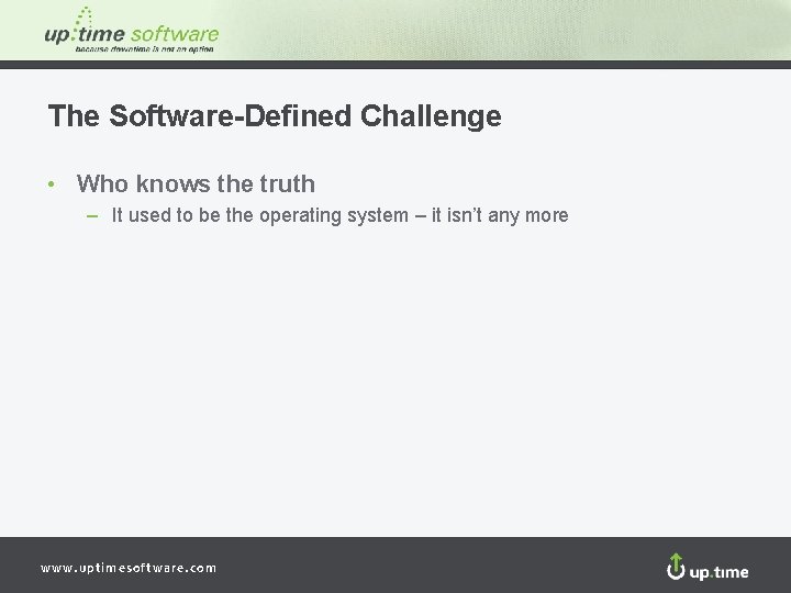 The Software-Defined Challenge • Who knows the truth – It used to be the