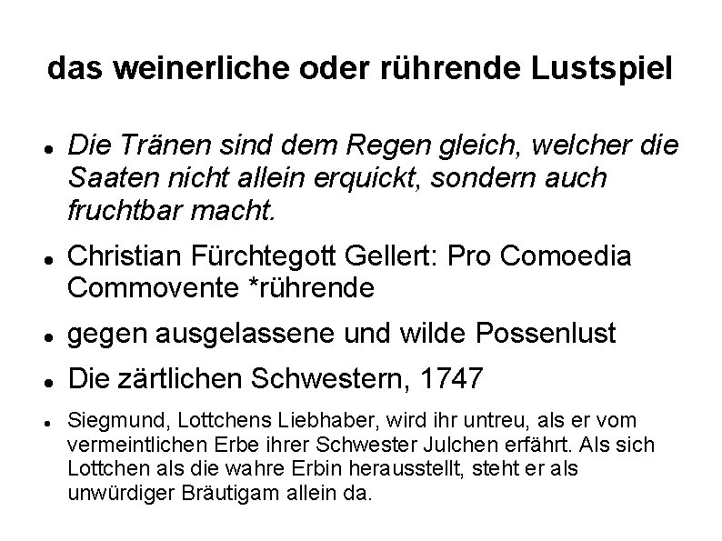 das weinerliche oder rührende Lustspiel Die Tränen sind dem Regen gleich, welcher die Saaten