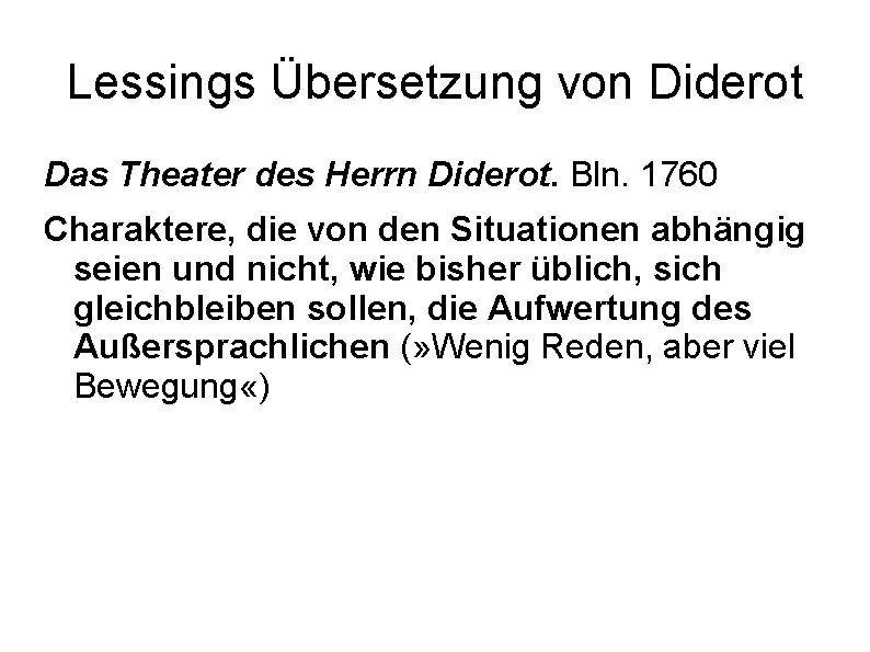 Lessings Übersetzung von Diderot Das Theater des Herrn Diderot. Bln. 1760 Charaktere, die von