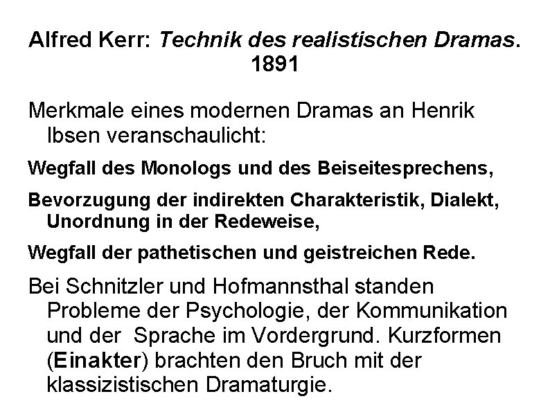 Alfred Kerr: Technik des realistischen Dramas. 1891 Merkmale eines modernen Dramas an Henrik Ibsen