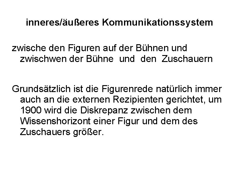 inneres/äußeres Kommunikationssystem zwische den Figuren auf der Bühnen und zwischwen der Bühne und den