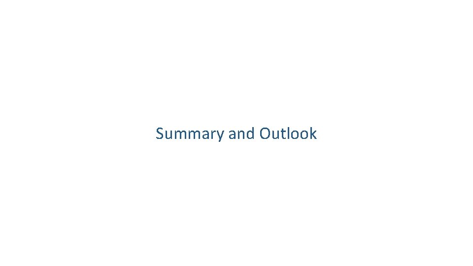 Summary and Outlook 