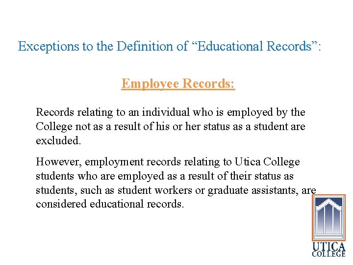 Exceptions to the Definition of “Educational Records”: Employee Records: Records relating to an individual