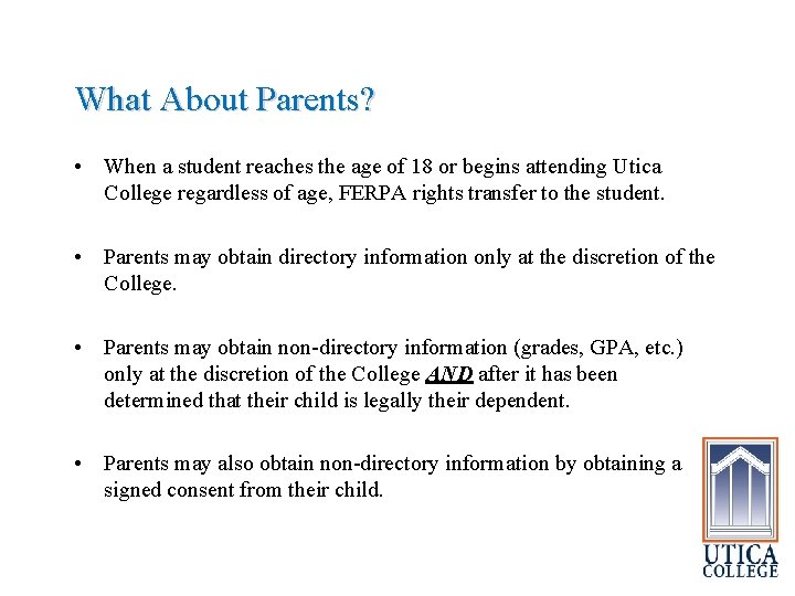 What About Parents? • When a student reaches the age of 18 or begins