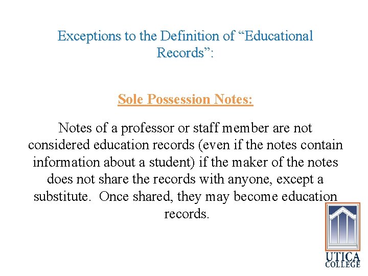 Exceptions to the Definition of “Educational Records”: Sole Possession Notes: Notes of a professor