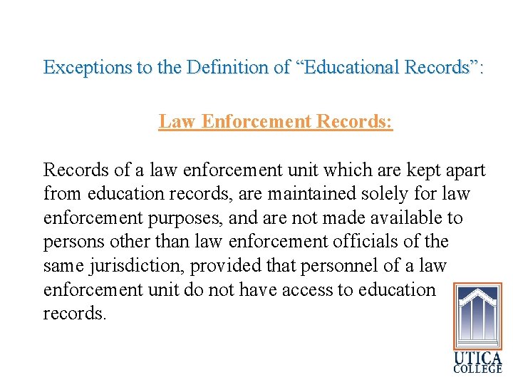 Exceptions to the Definition of “Educational Records”: Law Enforcement Records: Records of a law